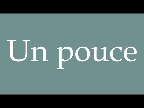 How to Pronounce ''Un pouce'' (A thumb) Correctly in French