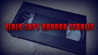 3 Very Disturbing VIDEO TAPE Horror Stories [NoSleep Stories]