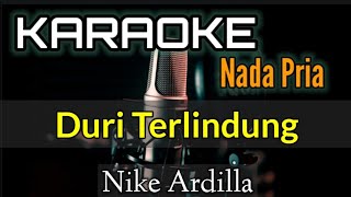 Download lagu KARAOKE || DURI TERLINDUNG / NIKE ARDILLA (Nada Pria) mp3