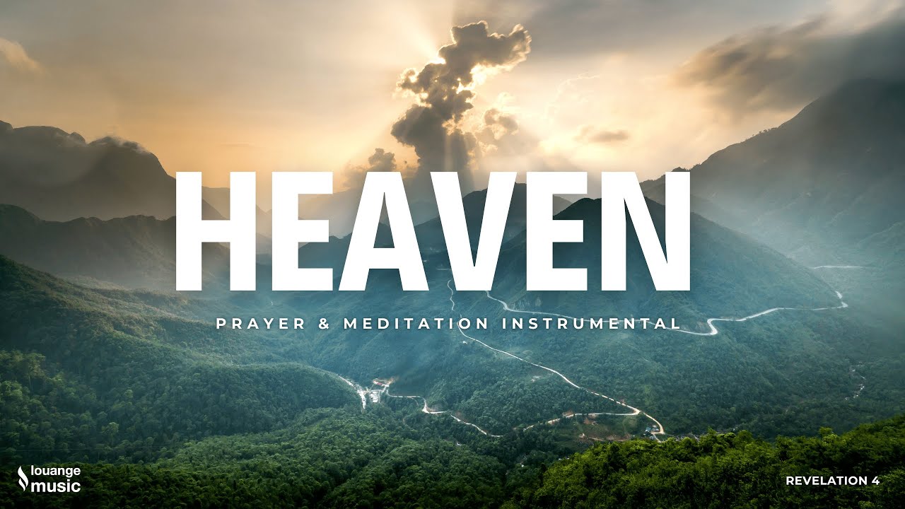 Heaven - The Secret Place | 1 Hour Piano Instrumental for Prayer and Meditation - Louange Music