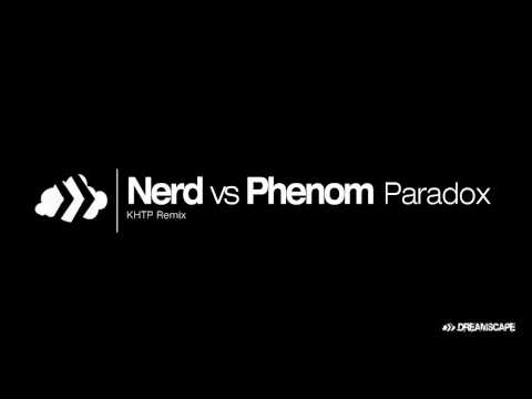 Nerd vs Phenom - Paradox (KHTP Remix)