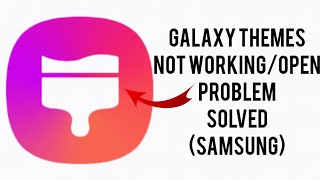 How To Solve Galaxy Themes(Samsung) Not Working/Not Open Problem|| Rsha26 Solutions