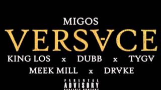 Versace (Remix) ft. King Los, DUBB, Tyga, Meek Mill &amp; Drake