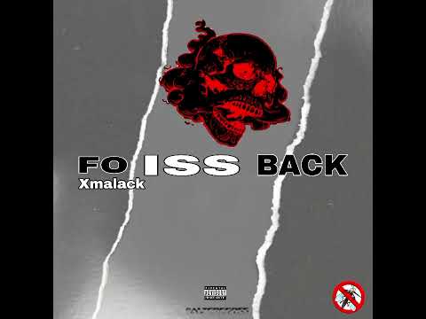 XMALACK - FO ISS BACK ( OFFICIAL AUDIO )