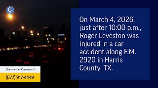 Roger Leveston Injured in Accident on FM 2920 at Gosling Road in Harris County