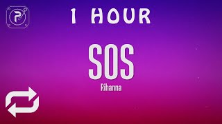 [1 HOUR 🕐 ] Rihanna - SOS (Lyrics)