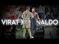Virat Kohli X Cristiano Ronaldo