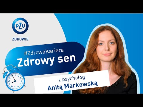 #ZdrowaKariera Odcinek 4: Zdrowy sen według psycholog Anity Markowskiej