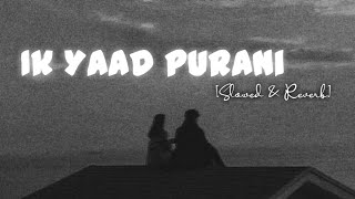 Download lagu Ik Yaad Purani Hai | Slowed & Reverb || mp3