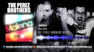 Andreias - Malena  (The Perez Brothers Remix) Official Remix!