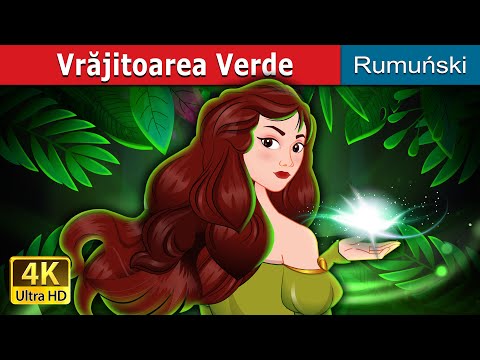 Vrăjitoarea Verde | The Green Enchantress in Romanian | @RomanianFairyTales