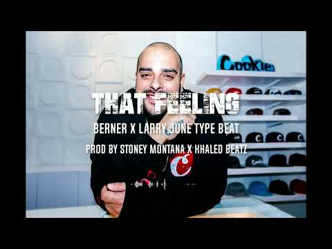 [FREE] Berner X Larry June  Type Beat "That Feeling" (Prod By Stoney Montana X Khaled Beatz)