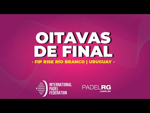 FIP RISE RÍO BRANCO - OITAVAS DE FINAL