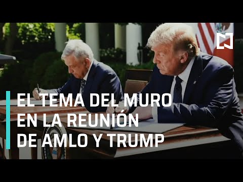 AMLO y Trump no hablaron del muro fronterizo |  Reunión de AMLO y Trump - En Punto