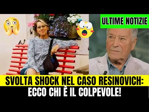 ULTIME NOTIZIE - SVOLTA SHOCK NEL CASO RESINOVICH: ECCO CHI È IL COLPEVOLE!