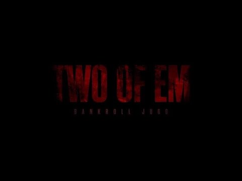 Bankroll Jugg - Two Of Em