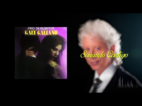 Soñando Contigo - Galy Galiano | Balada