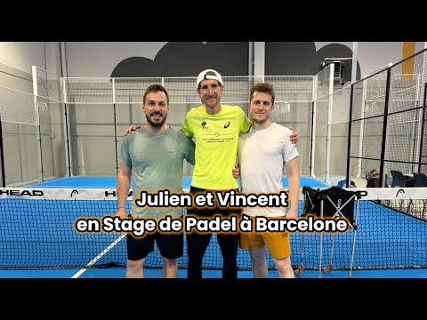🎾 Julien et Vincent en Stage de Padel à Barcelone 🎾