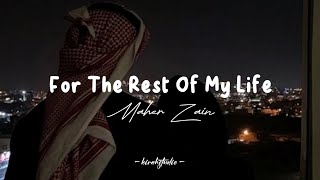 Maher Zain - For The Rest Of My Life ( Lyrics )