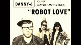 Mayer Hawthorne - Robot Love (Cover)