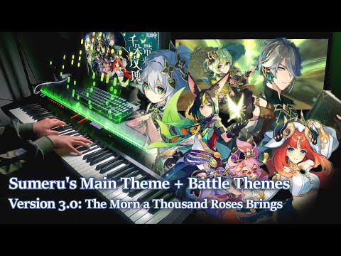 Sumeru 3.0 Trailer: Genshin Impact/The Morn a Thousand Roses Brings Piano Arrangement