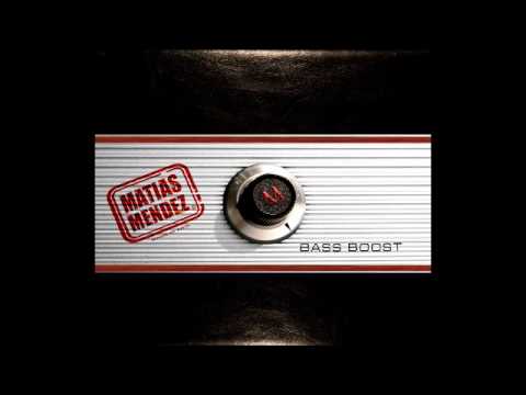 Matias Mendez- shake it up- Bass boost