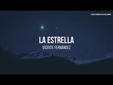 Vicente Fernández - La Estrella (LETRA)
