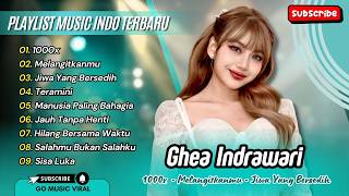Download lagu GHEA INDRAWARI - 1000X - MELANGITKANMU - JIWA YANG BERSEDIH - TERAMINI - LAGU POP TERPOPULER 2026 mp3 Download lagu GHEA INDRAWARI - 1000X - MELANGITKANMU - JIWA YANG BERSEDIH - TERAMINI - LAGU POP TERPOPULER 2026 mp3