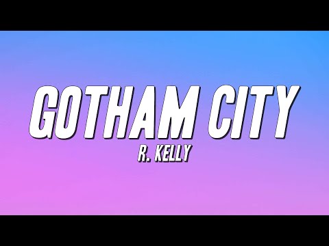 R. Kelly - Gotham City (Lyrics)