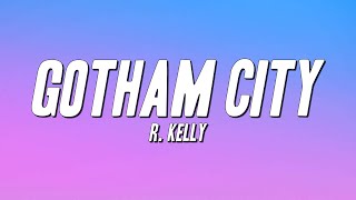Download lagu R. Kelly - Gotham City (Lyrics) mp3
