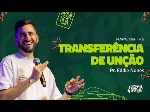 DUNAMIS GREENHOUSE 24 // Revival Night #9 // Pr. Eddie Nunes