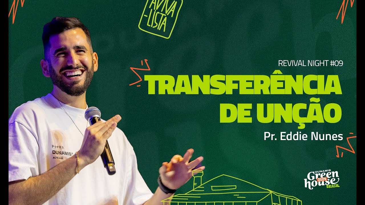 DUNAMIS GREENHOUSE 24 // Revival Night #9 // Pr. Eddie Nunes