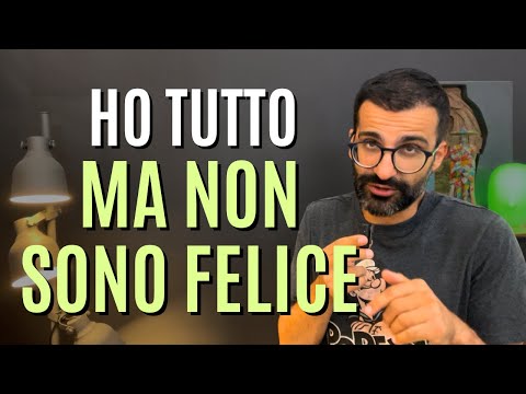 I have everything but I'm not happy