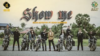Download lagu Show me  - SOUR BOTRITHY FT KONG CHINGKEN | NRM mp3