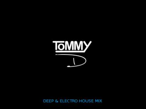 DEEP & ELECTRO HOUSE MIX by TOMMY D