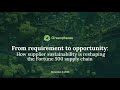 From requirement to opportunity: How supplier sustainability is reshaping the F500 supply chain