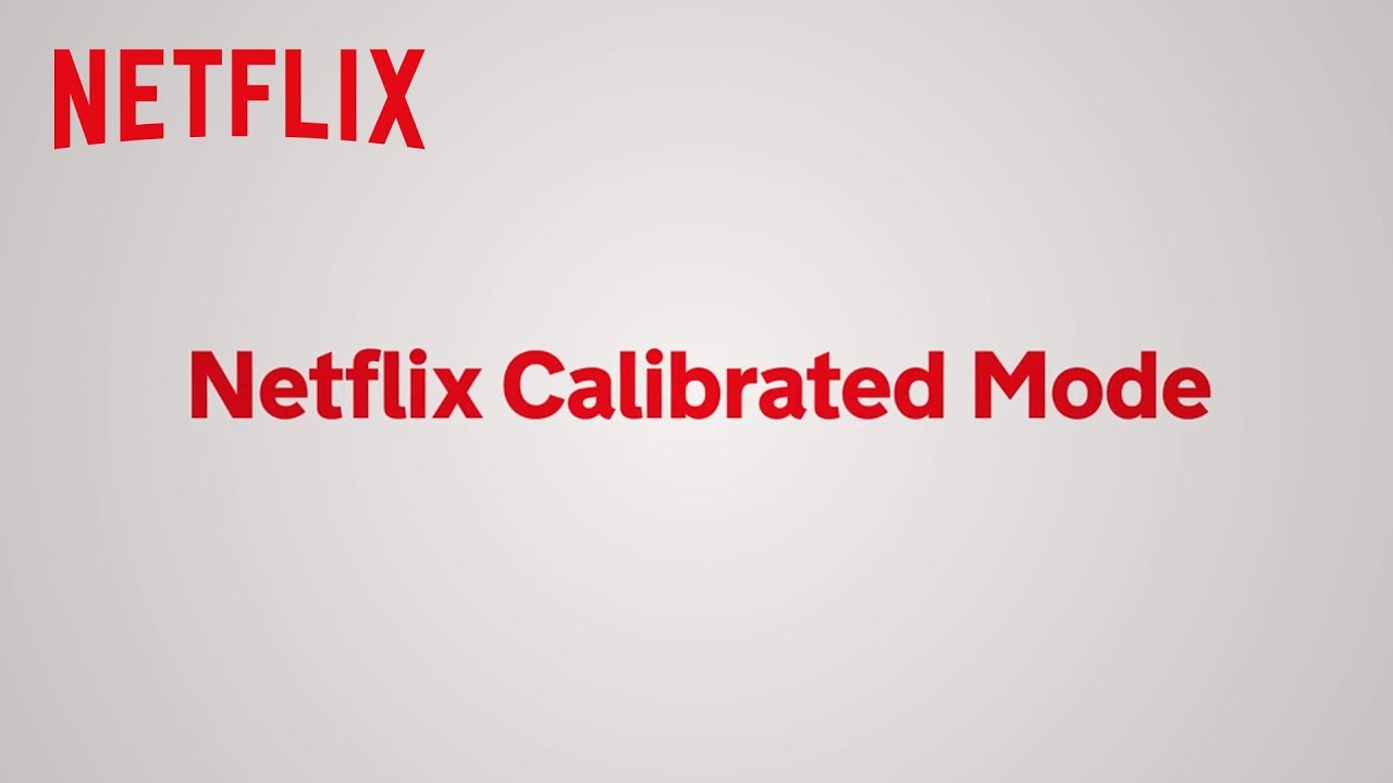 Netflix Calibrated Mode | Netflix - YouTube