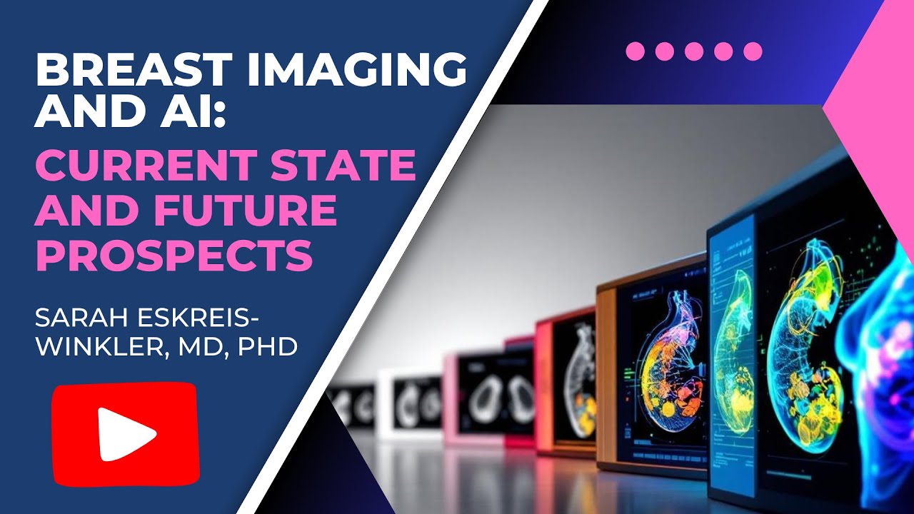 Breast Imaging and AI: Current State and Future Prospects Webinar