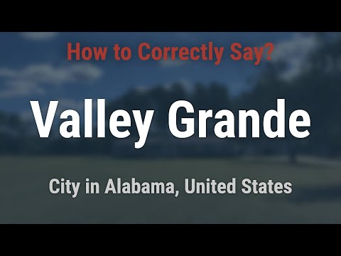 How to Pronounce Valley Grande, Alabama (Correctly!)