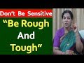 Don T Be Sensitive Be Rough Tough By Dr Devika Bhatnagar