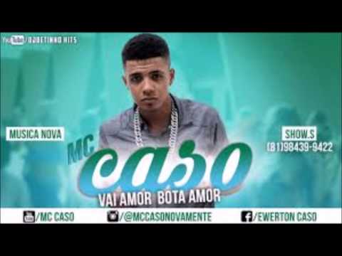 MC CASO  VAI AMOR  BOTA AMOR