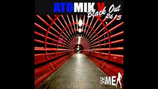 Atomik V  - Black Out 2k15