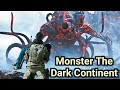 Monsters The Dark Continent Story Monsters Dark Continent Movie Summerised