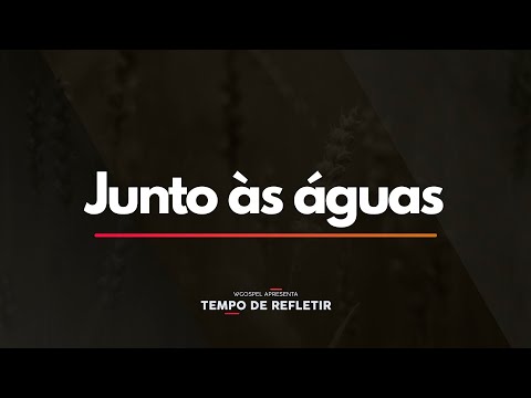 Tempo de Refletir 2305 - Junto às águas
