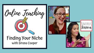 How to Choose Your Online Teaching Niche: Interview with Sirena Cooper