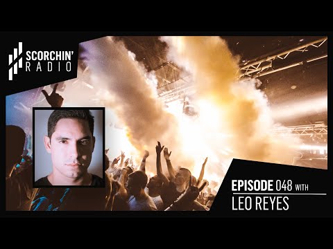 Scorchin' Radio 048 - Leo Reyes