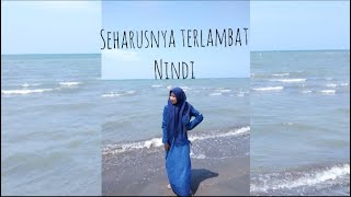 Download lagu Seharusnya Terlambat - Nindi ( Lirik Video ) mp3