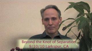 Beyond the Knot of Separation, September 9, 2010