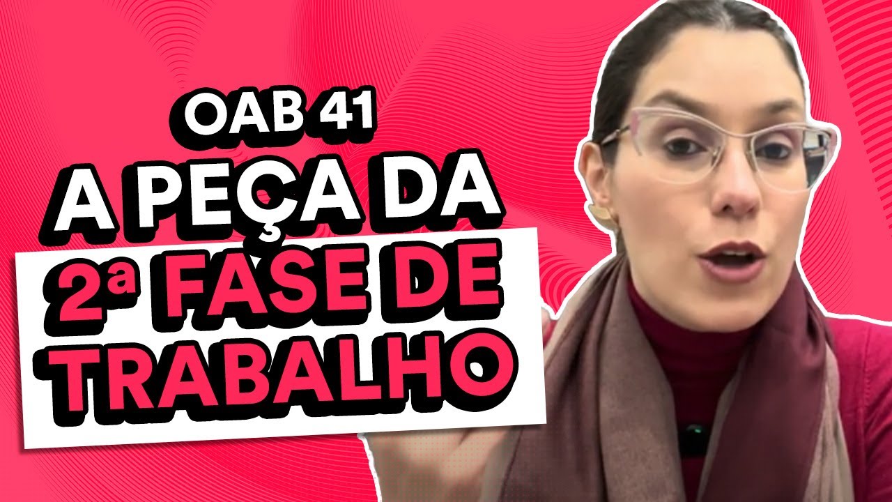 Como acertar a peça na 2ª Fase de Direito do Trabalho na OAB 41