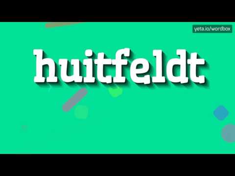 HUITFELDT - HOW TO PRONOUNCE IT!?